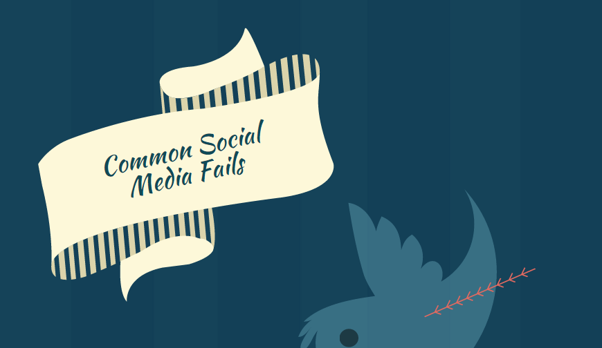 3 Common Social Media Fails We See All The Time