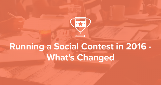 Running A Social Contest In 2016 - What's Changed