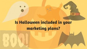 Is Halloween included in your marketing plans