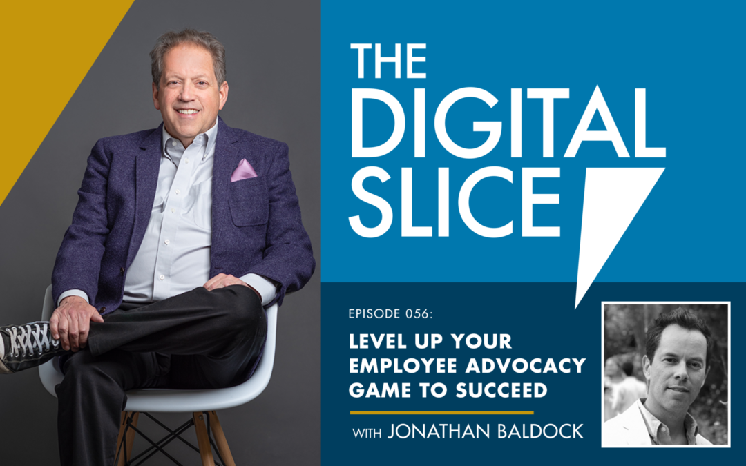 Ep 056: Level Up Your Employee Advocacy Game To Succeed