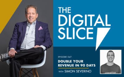 Ep 067: Double Your Revenue In 90 Days