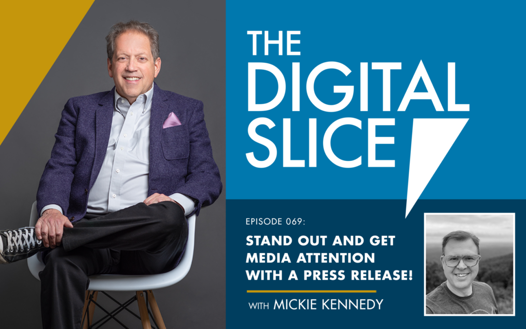 Ep 069: Stand Out And Get Media Attention With A Press Release!