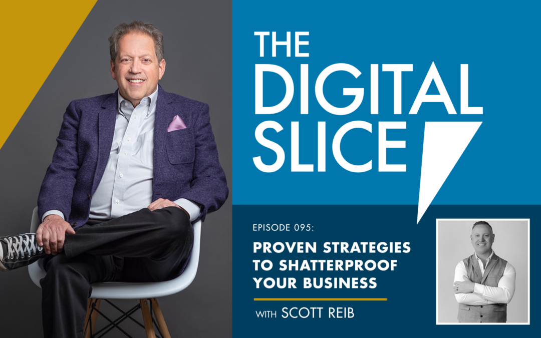 Ep 095: Proven Strategies To Shatterproof Your Business