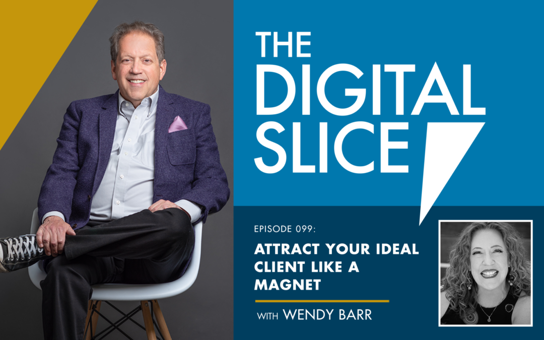 Ep 099: Attract Your Ideal Client Like A Magnet