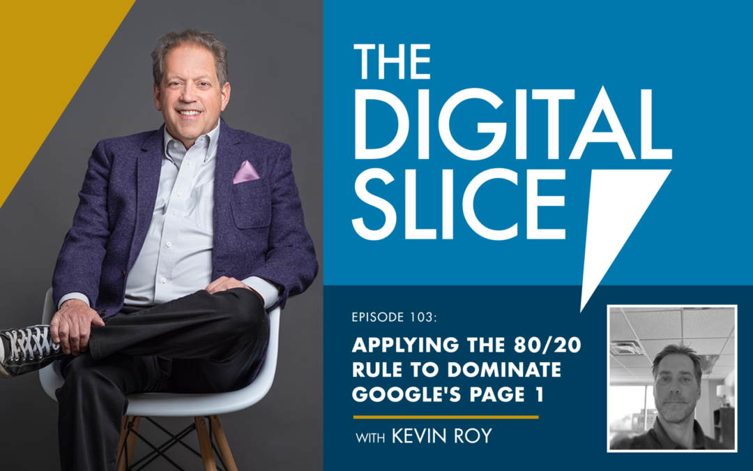 Ep 103: Applying The 80/20 Rule To Dominate Google’s Page 1