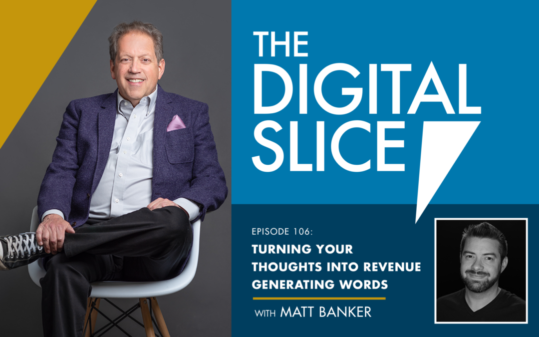 Ep 106: Turning Your Thoughts Into Revenue Generating Words