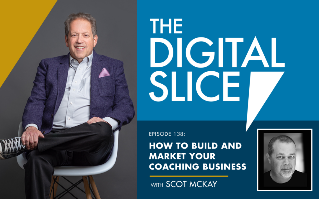 Ep 138: How To Build And Market Your Coaching Business