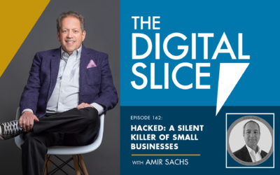 Ep 162: HACKED: A Silent Killer Of Small Businesses