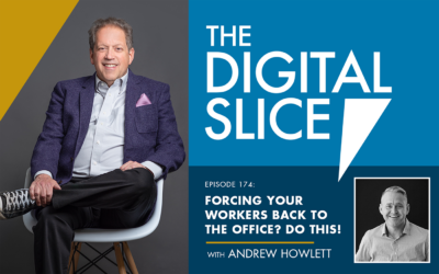 Ep 174: Forcing Your Workers Back To The Office? Do This!