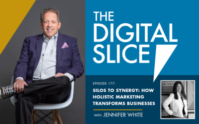 Ep 177: Silos to Synergy: How Holistic Marketing Transforms Businesses