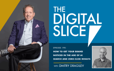 Ep 190: How To Get Your Brand Noticed In The Age Of AI Search And Zero-Click Results