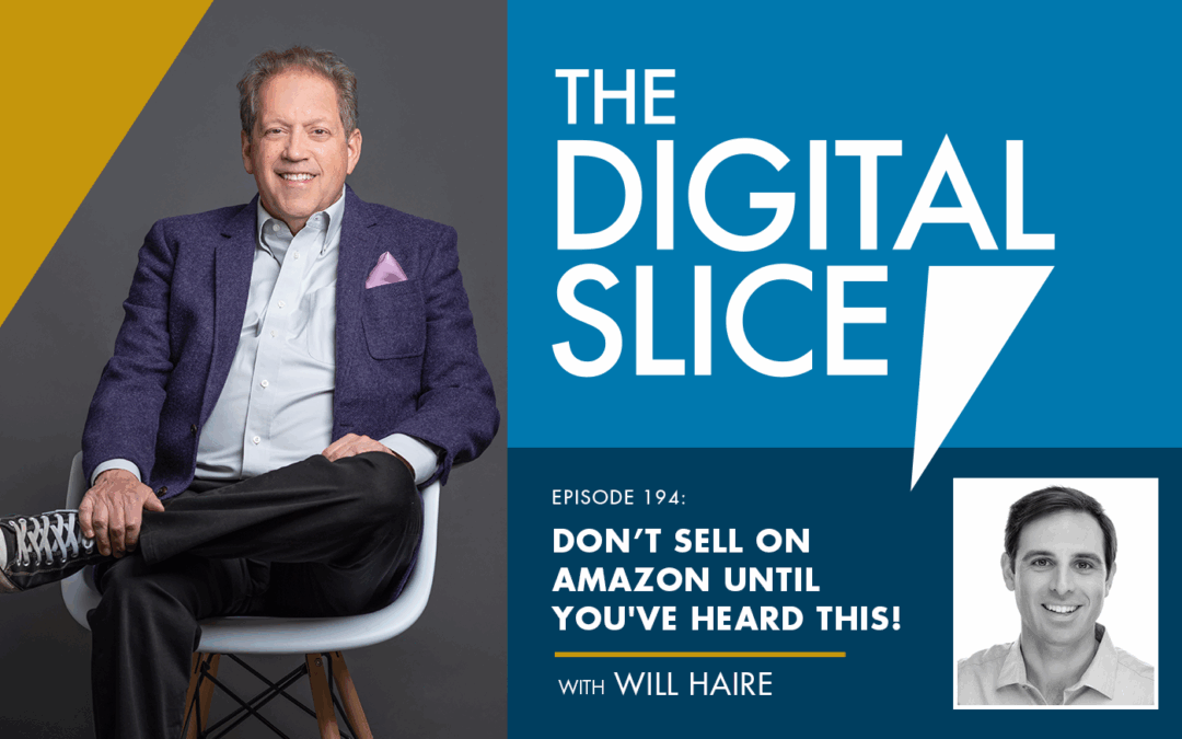 Ep 194: Don’t Sell On Amazon Until You’ve Heard This!