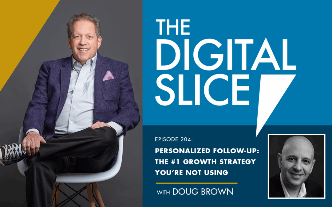 Ep 205: Personalized Follow-Up: The #1 Growth Strategy You’re Not Using