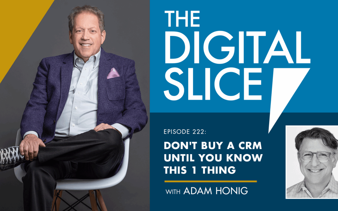 Ep 222: Don’t Buy A CRM Until You Know This 1 Thing