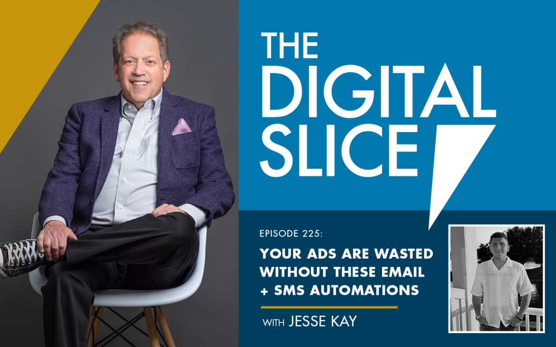 Ep 225: Your Ads Are Wasted Without These Email + SMS Automations