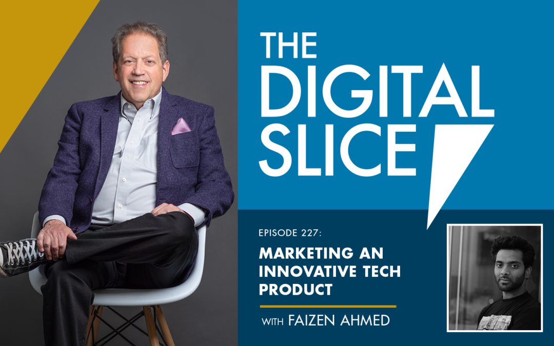 Ep 227: Marketing An Innovative Tech Product
