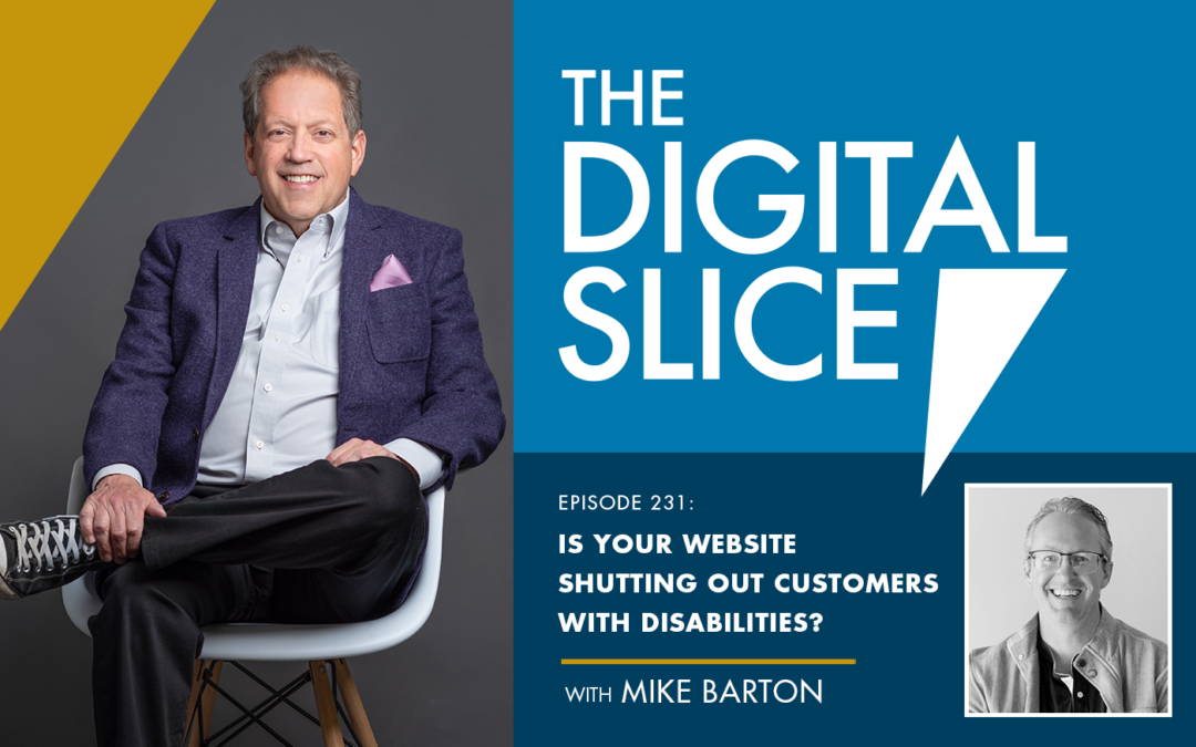 Ep 231: Is Your Website Shutting Out Customers With Disabilities?