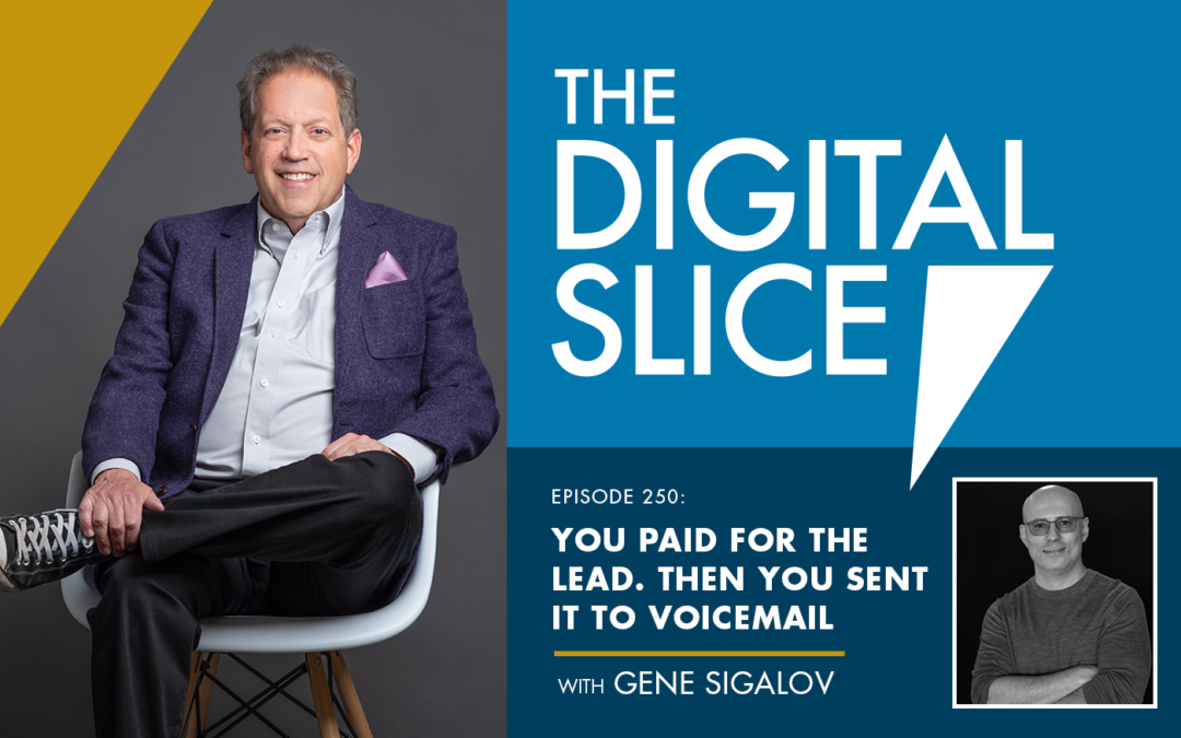 Ep 250: You Paid for the Lead. Then You Sent It to Voicemail.