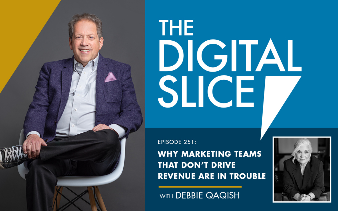 Ep 251: Why Marketing Teams That Don’t Drive Revenue Are In Trouble